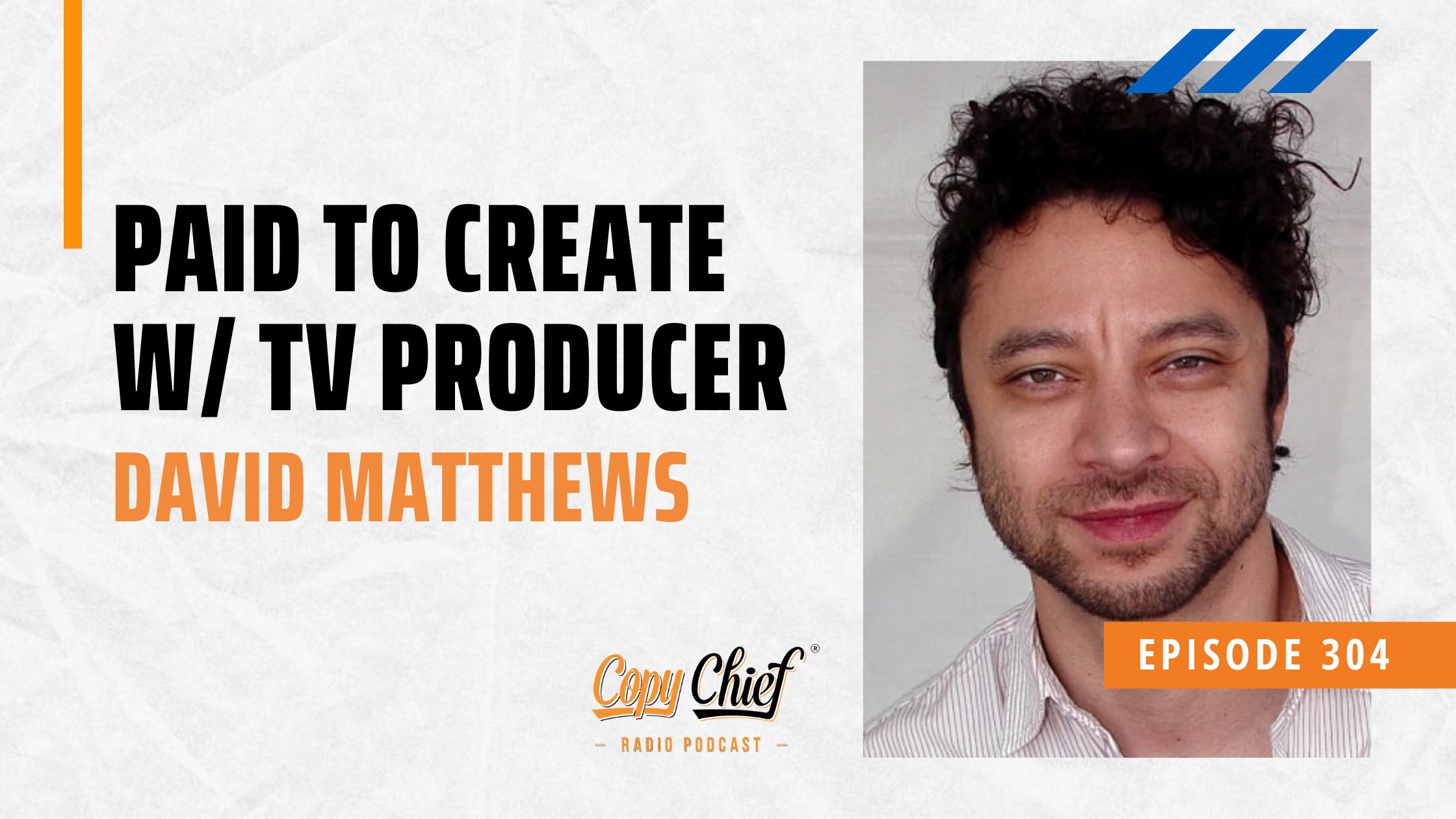 EP 304 Paid To Create w/ TV Producer David Matthews