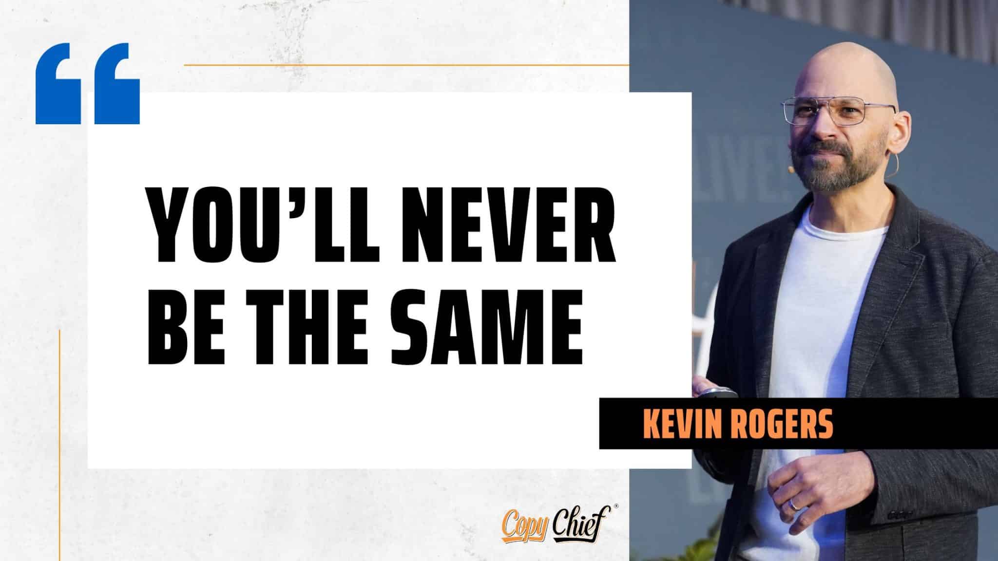 You’ll never be the same