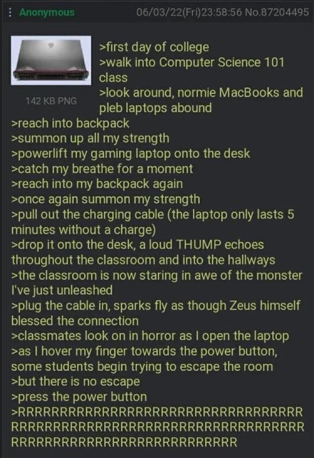 Anon goes to college with a gaming laptop CopypastaText