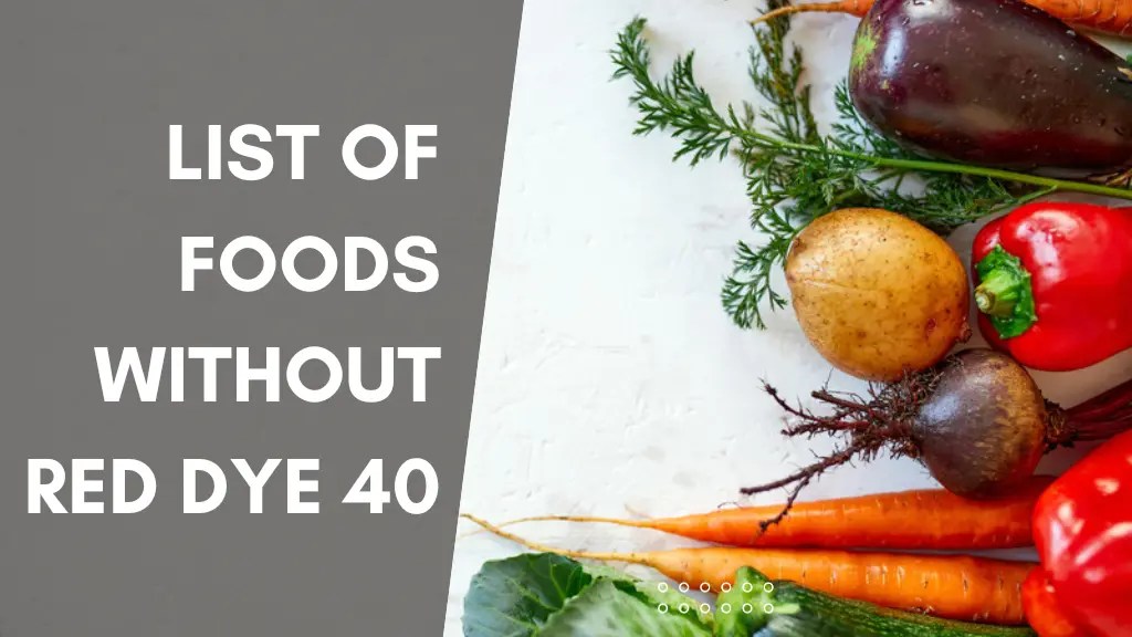 list of foods without red dye 40