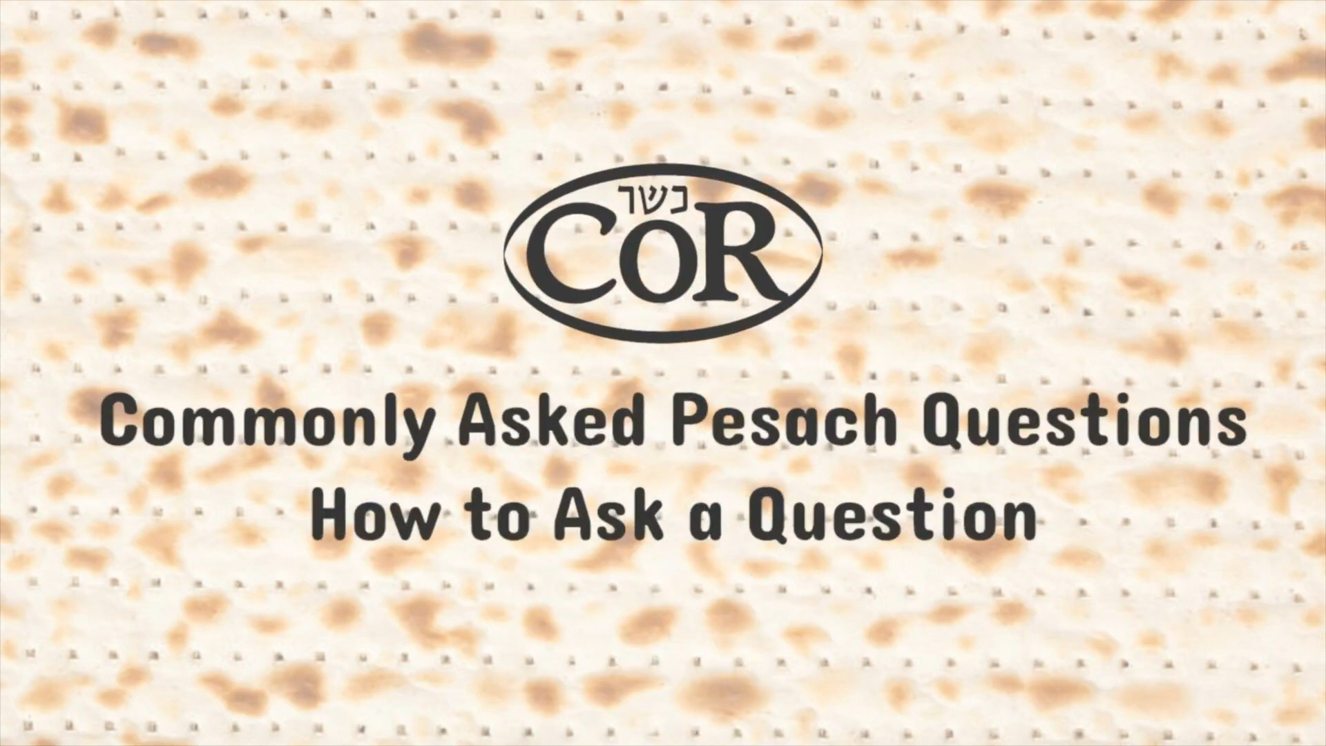 Frequently Asked Passover Questions Resources COR