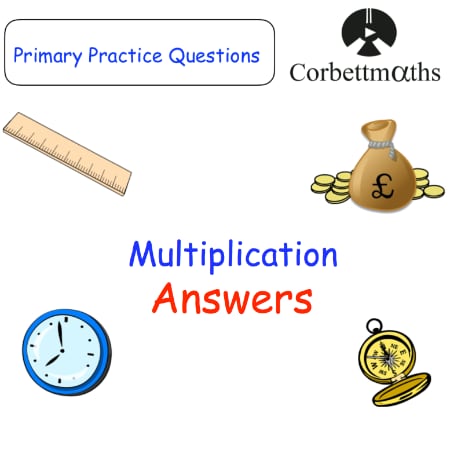 Multiplication Answers – Corbettmaths Primary