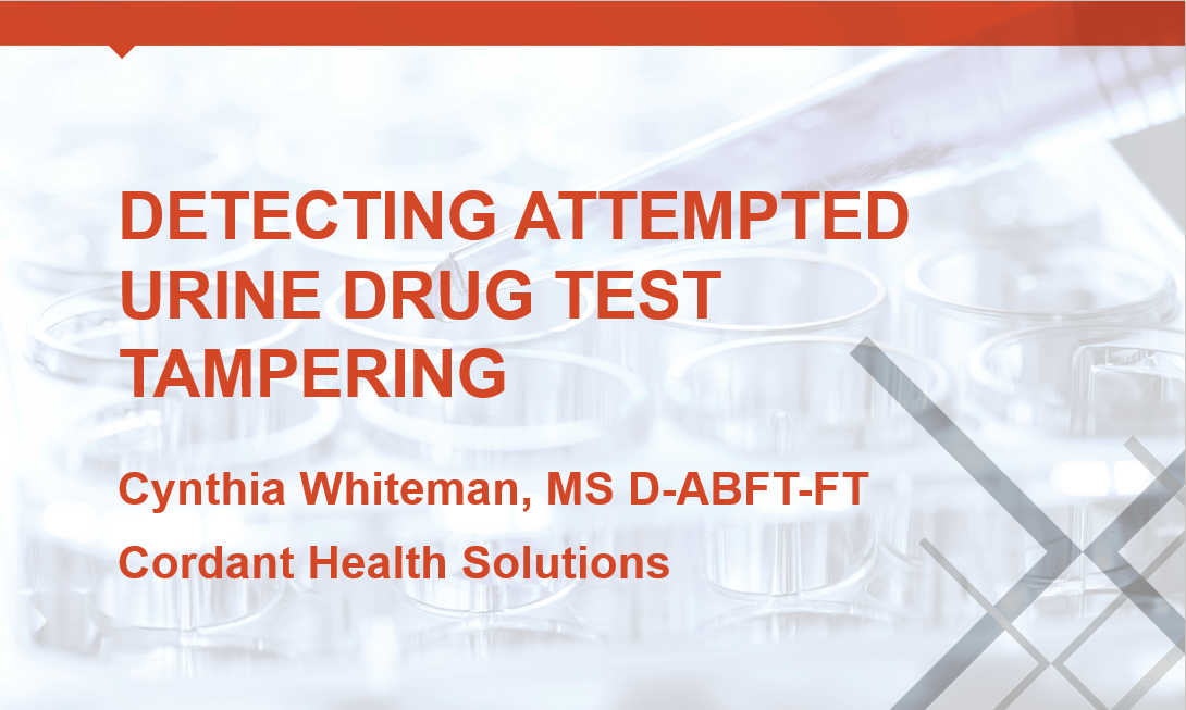 Detecting Attempted Urine Drug Test Tampering Cordant Health Solutions