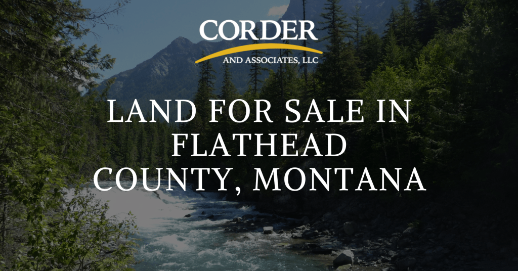 Land For Sale In Flathead County, Montana Corder & Associates