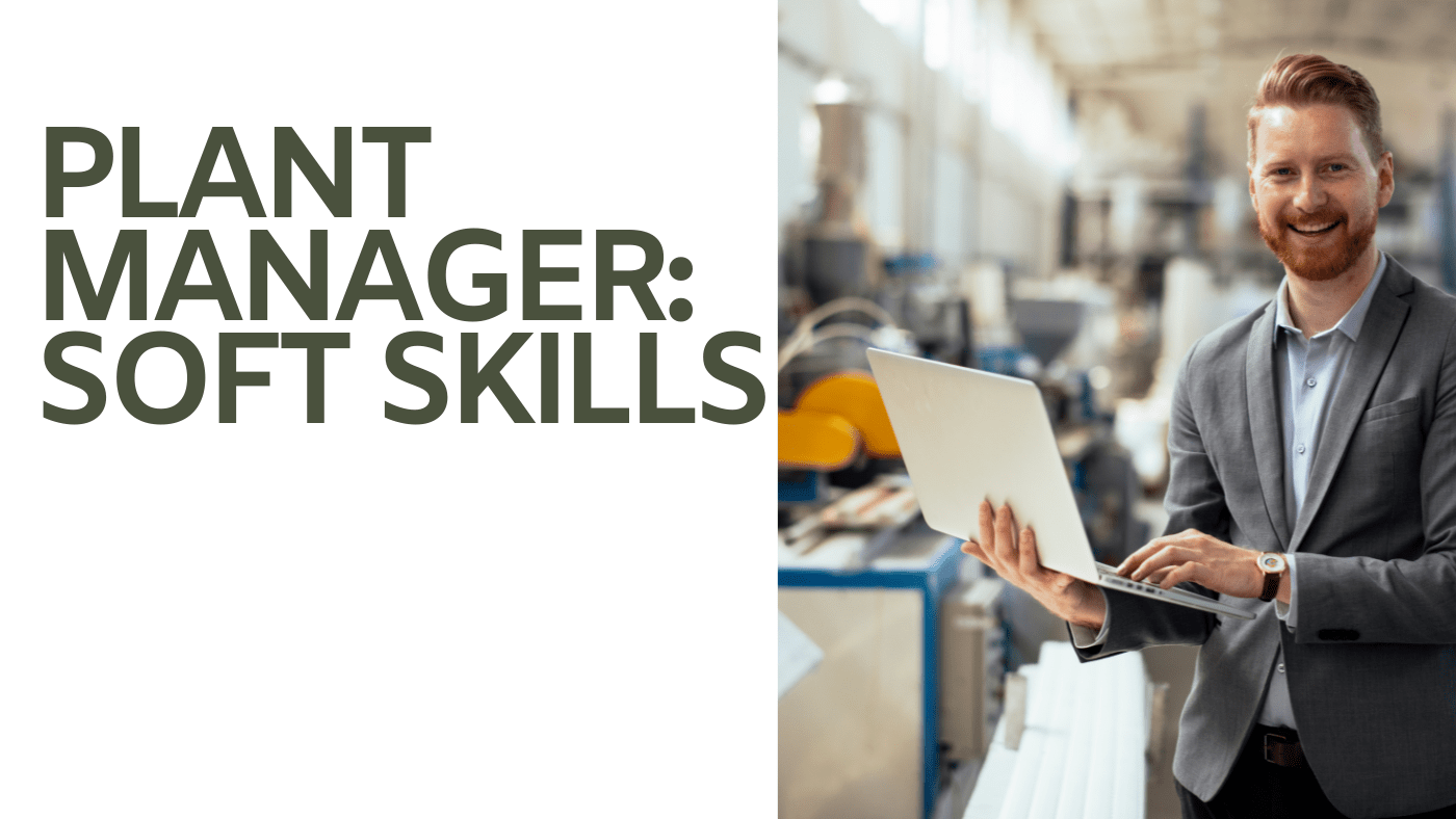Plant Manager Ideal Personality and Soft Skills Core Exec