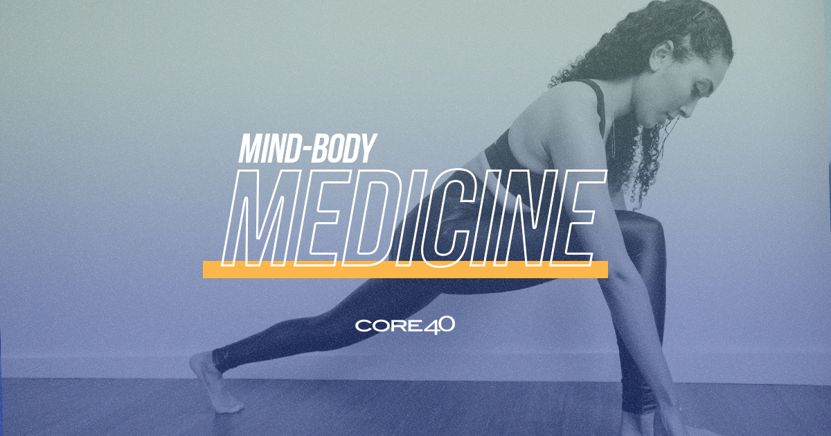 CORE40 Mind + Body Medicine