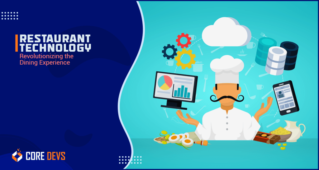 Restaurant Technology Revolutionizing the Dining Experience Core