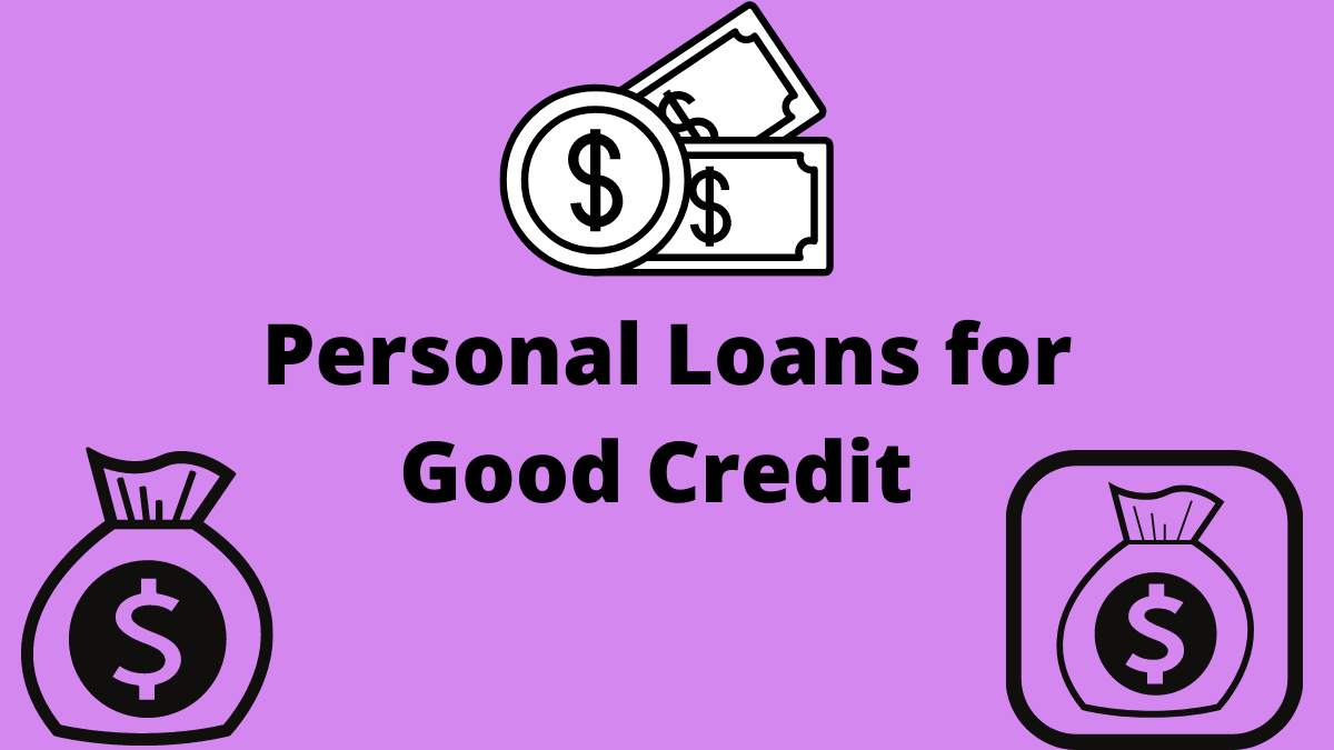 Best Personal Loans for Good Credit 2022 Corehint
