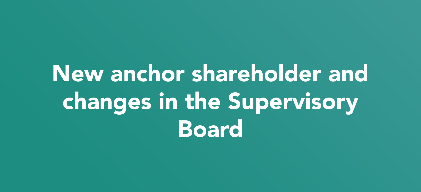 Adhoc New anchor shareholder and changes in the Supervisory Board CORESTATE Lohnende