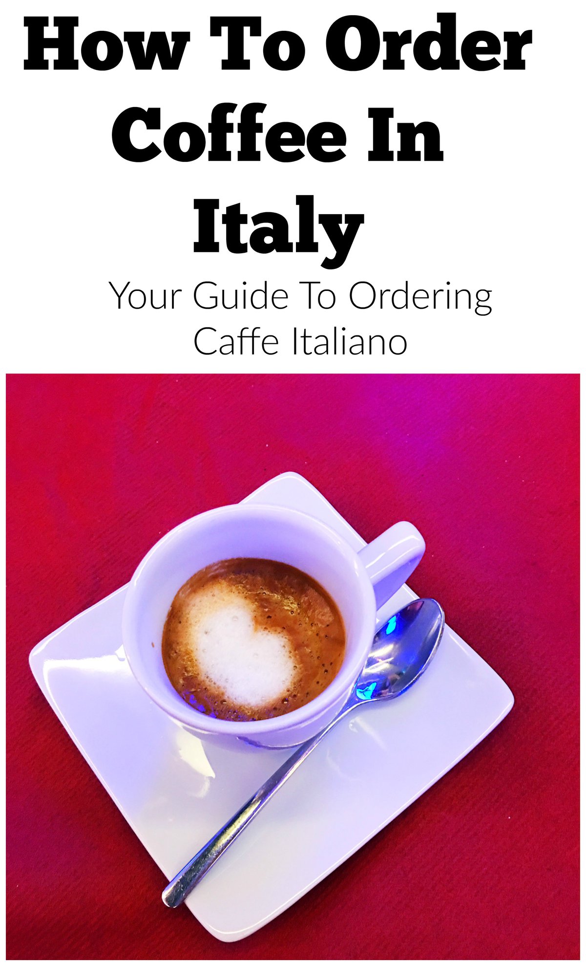 How To Order Coffee In Italy Corinna B's World