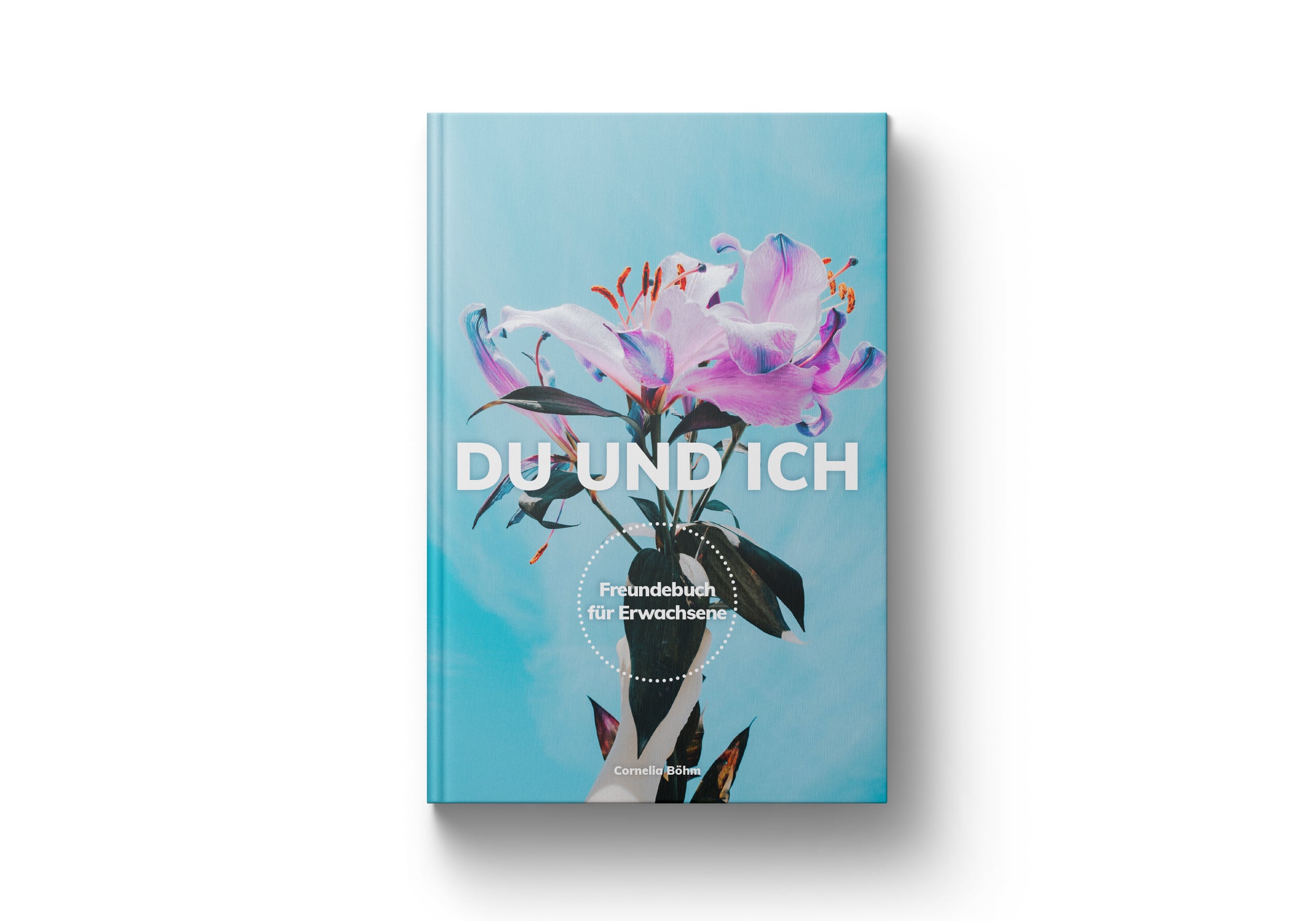 Du und ich Ein Freundebuch für Erwachsene von Cornelia Böhm
