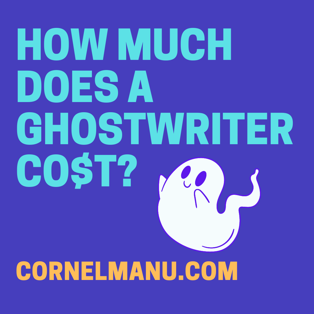 How Much Does A Ghostwriter Cost? • Cornel Manu Professional Writer
