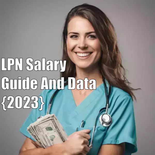 LPN Salary DISCLOSED How Much Do Licensed Practical Nurses Earn?