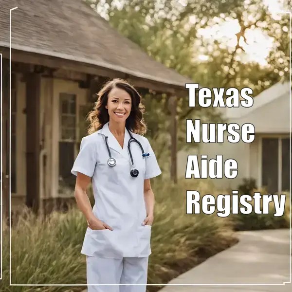 The Texas Nurse Aide Registry Ultimate Guide to Certification [2024