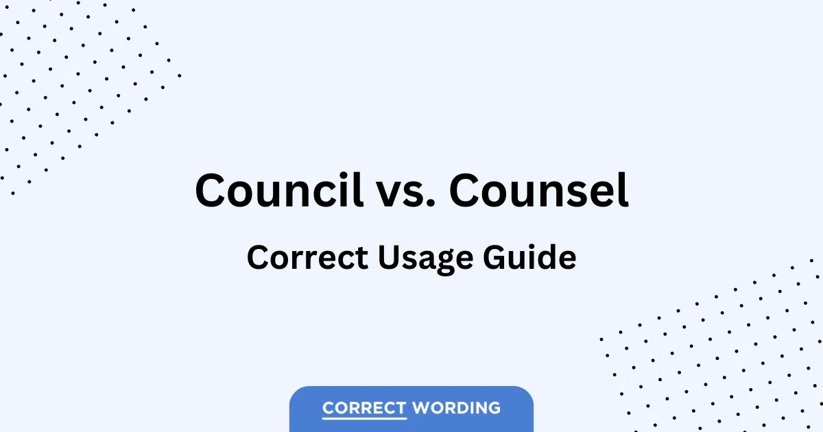 “Council” vs. “Counsel” How to Correctly Use Each