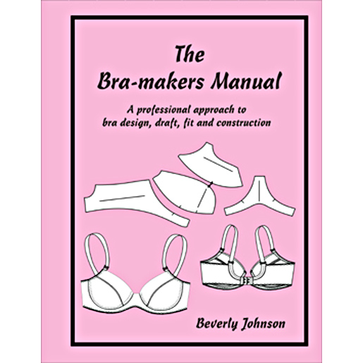 Bramakers Manual A Professional Approach to Bra Design, Draft, Fit