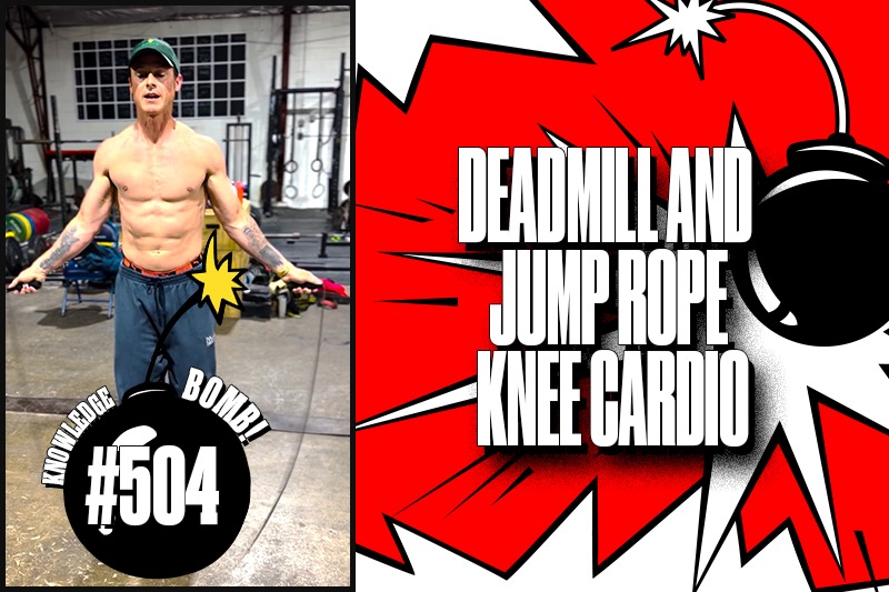 EP.504 Deadmill & Jump Rope Knee Cardio KNOWLEDGE BOMBS CoryG Fitness