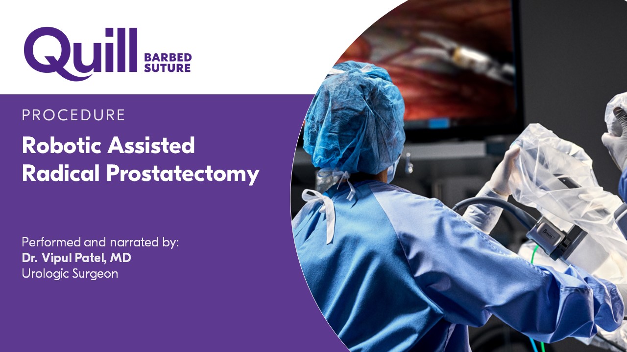 Robotic Assisted Radical Prostatectomy (RARP) using Quill™ Knotless