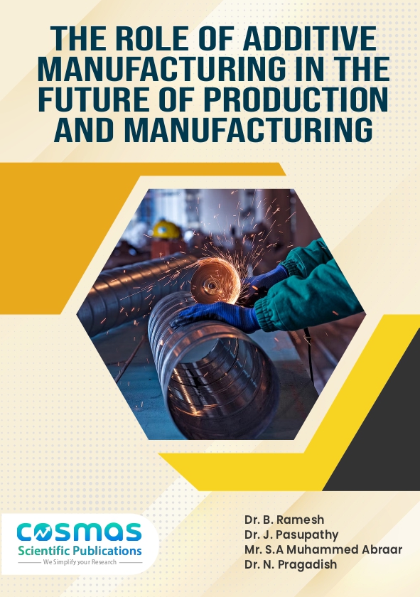 The Role of Additive Manufacturing in the Future of Production and