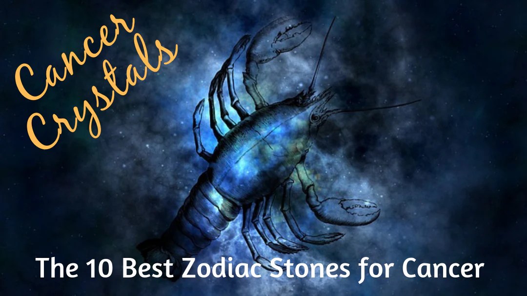 Cancer Crystals The 10 Best Zodiac Stones for Cancer Sun Sign Cosmic