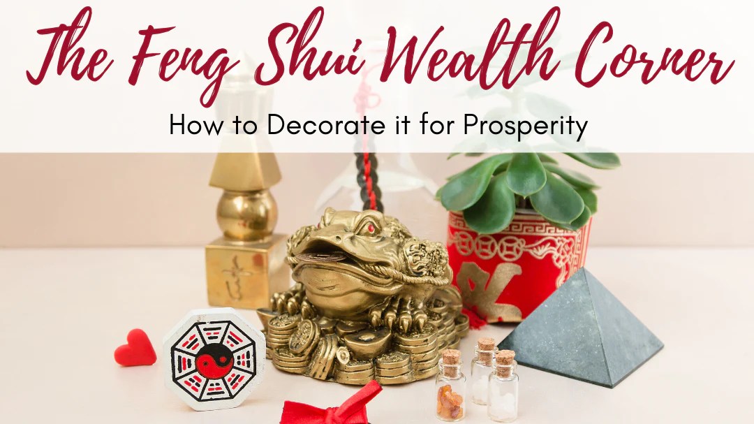 The Feng Shui Wealth Corner How to Decorate it for Prosperity Cosmic