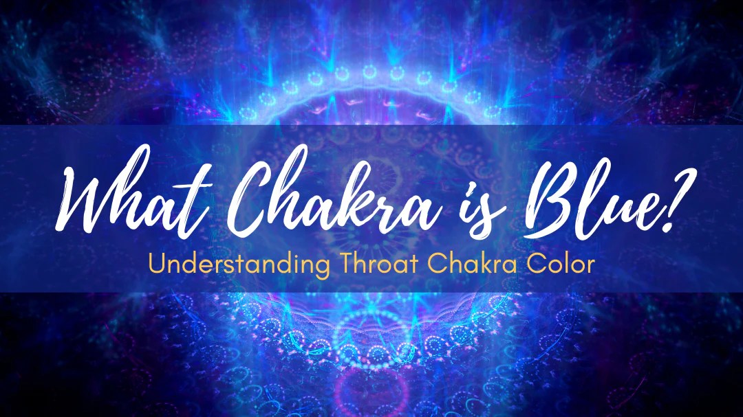 What Chakra is Blue & Why? Understanding Throat Chakra Color Cosmic Cuts