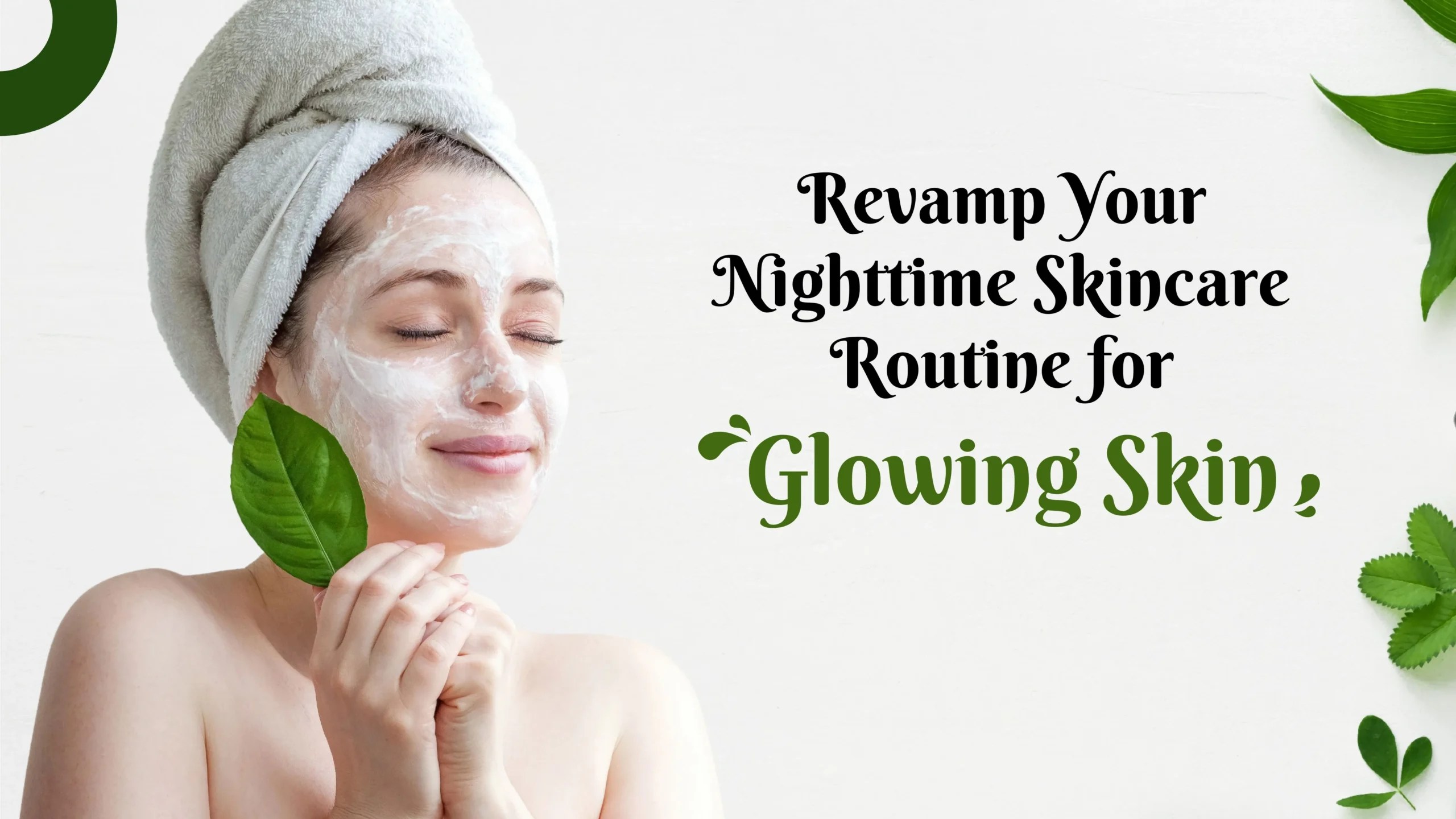 Simple nighttime skincare routine for glowing skin