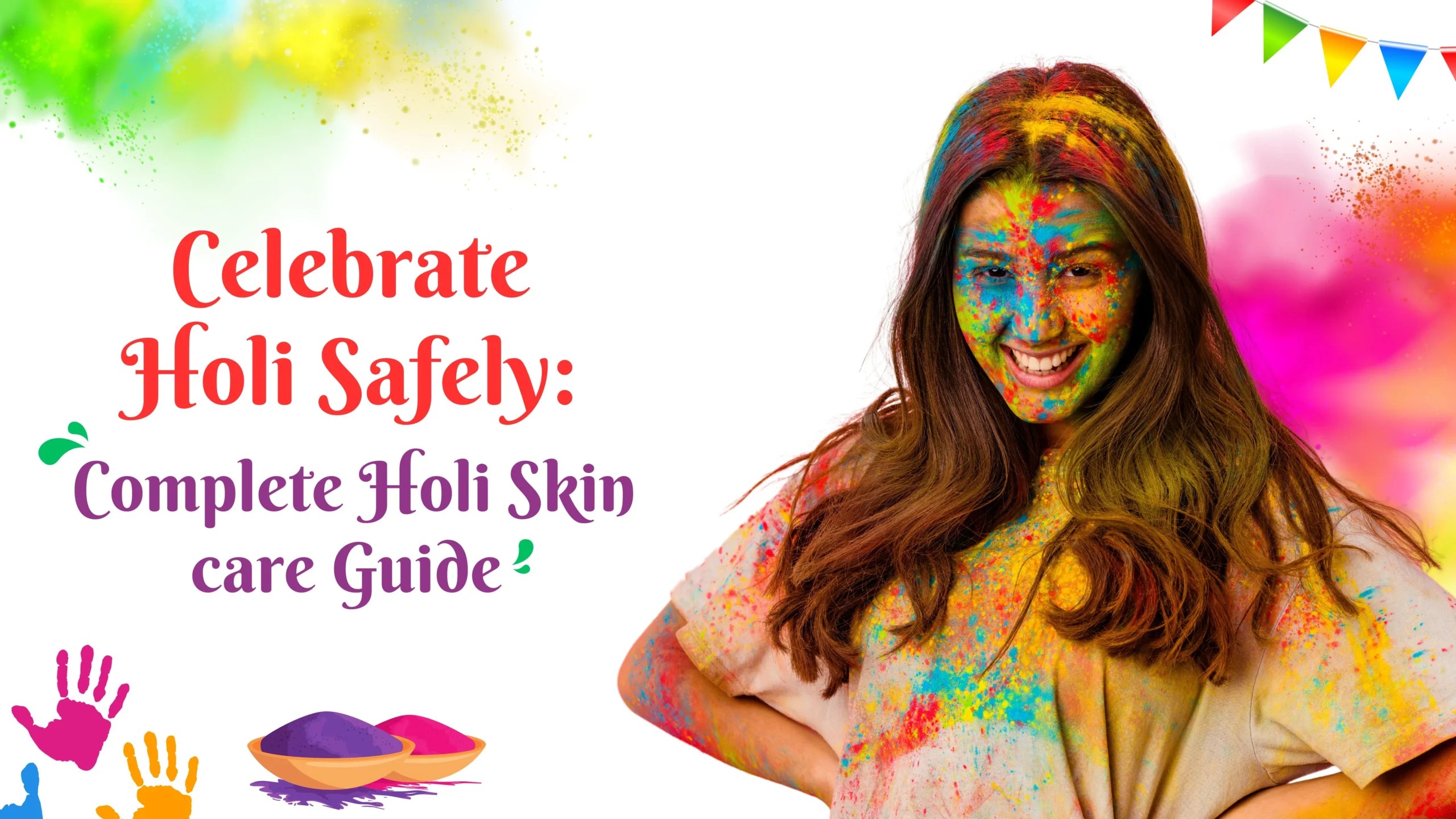Holi Skin Care Tips Guide for Safe and Vibrant Celebrations
