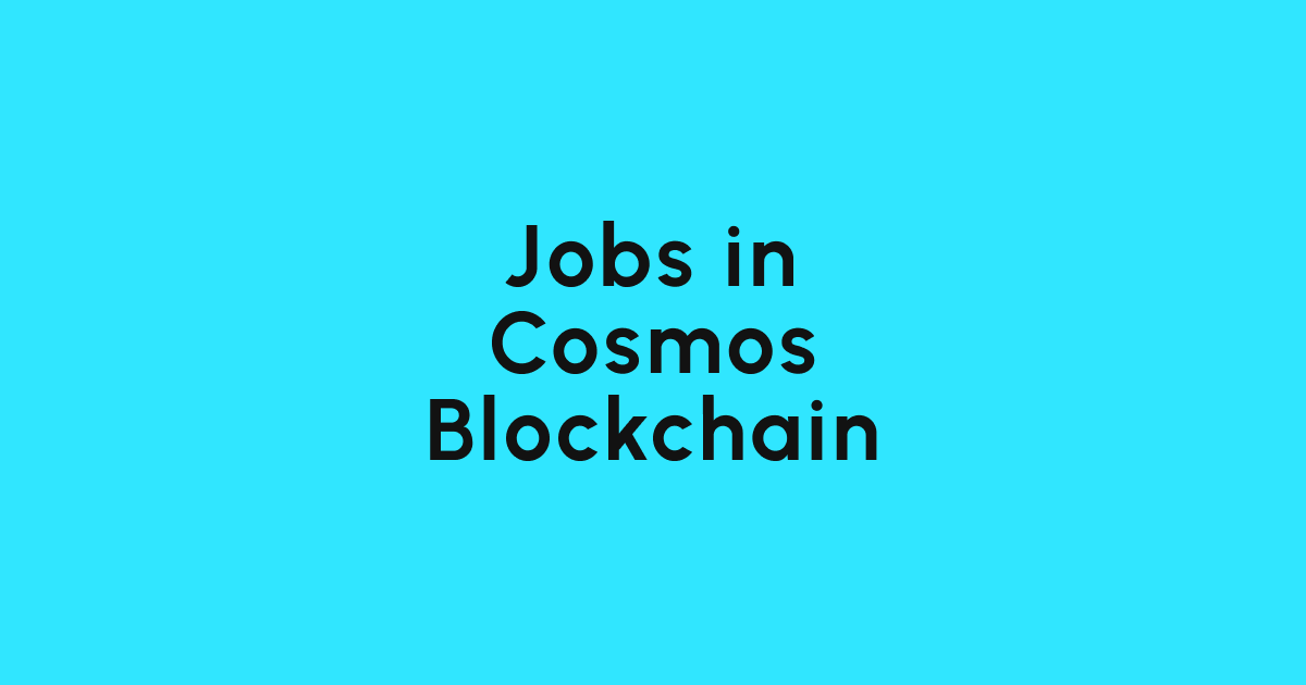 Jobs in Cosmos Blockchain