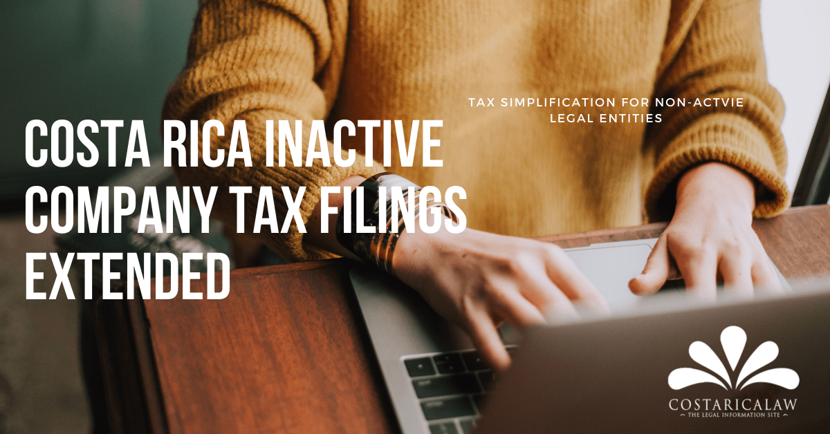 COSTA RICA INACTIVE COMPANY TAX FILINGS EXTENDED