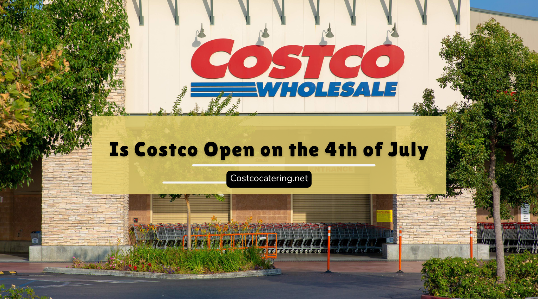 Is Costco Open on the 4th of July 2025?