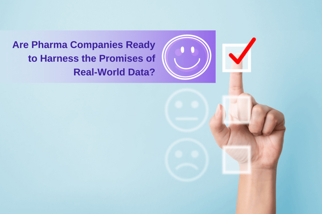 Are Pharma Companies Ready to Harness the Promises of RealWorld Data