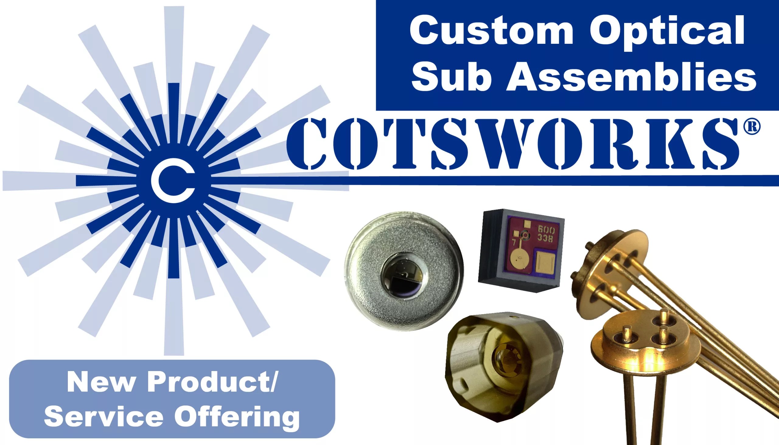 Custom Optical Sub Assemblies by COTSWORKS COTSWORKS