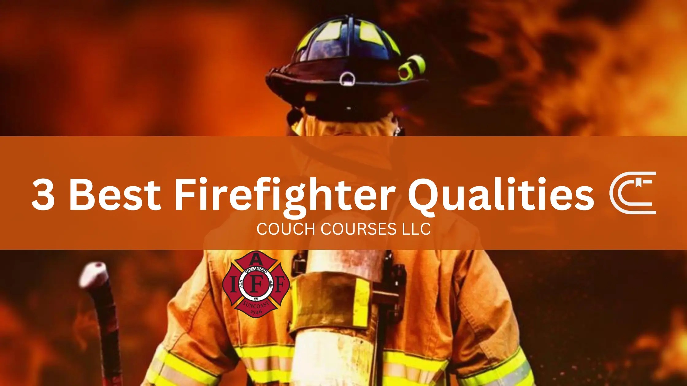 Couch Courses 3 Best Firefighter Qualities Firefighter Tools and Training