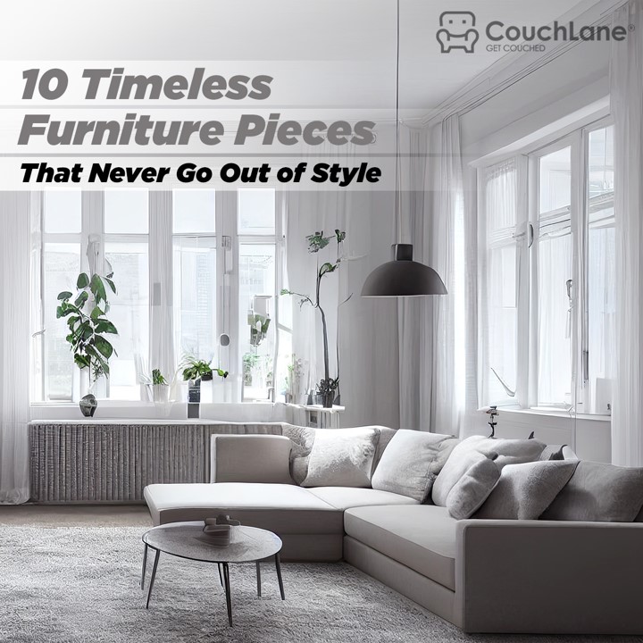 10 Timeless Furniture Pieces That Never Go Out of Style Couchlane