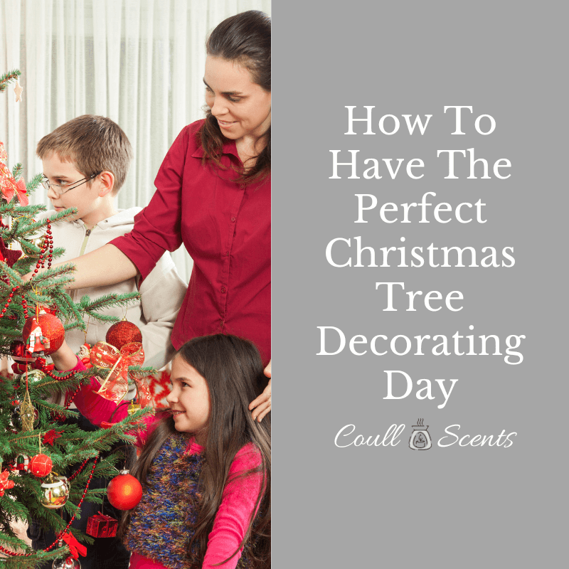 How To Have The Perfect Christmas Tree Decorating Day Coull Scents