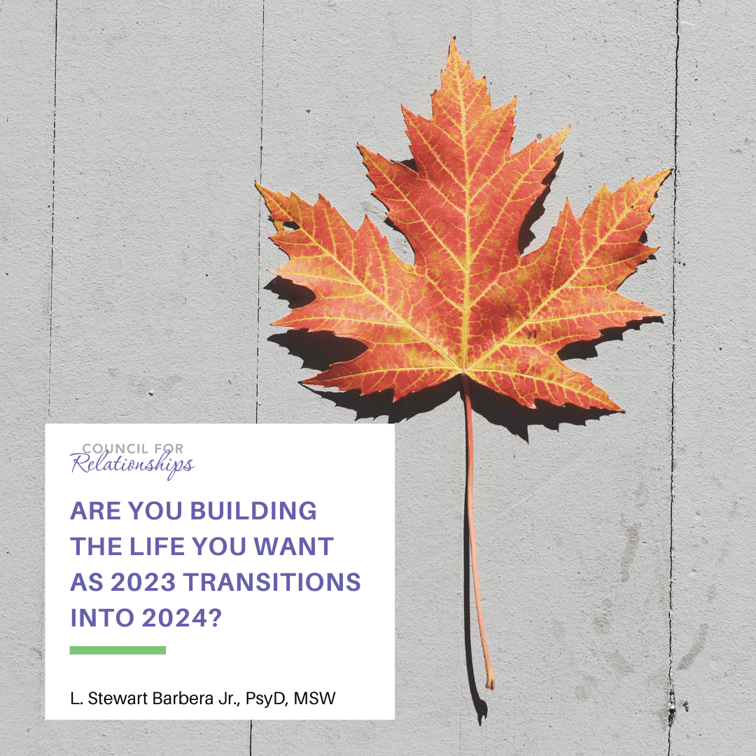 Are you building the life you want as 2023 transitions into 2024?