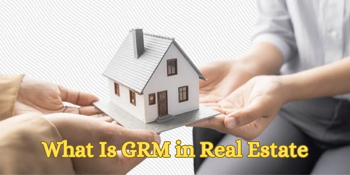 What Is GRM in Real Estate Explained