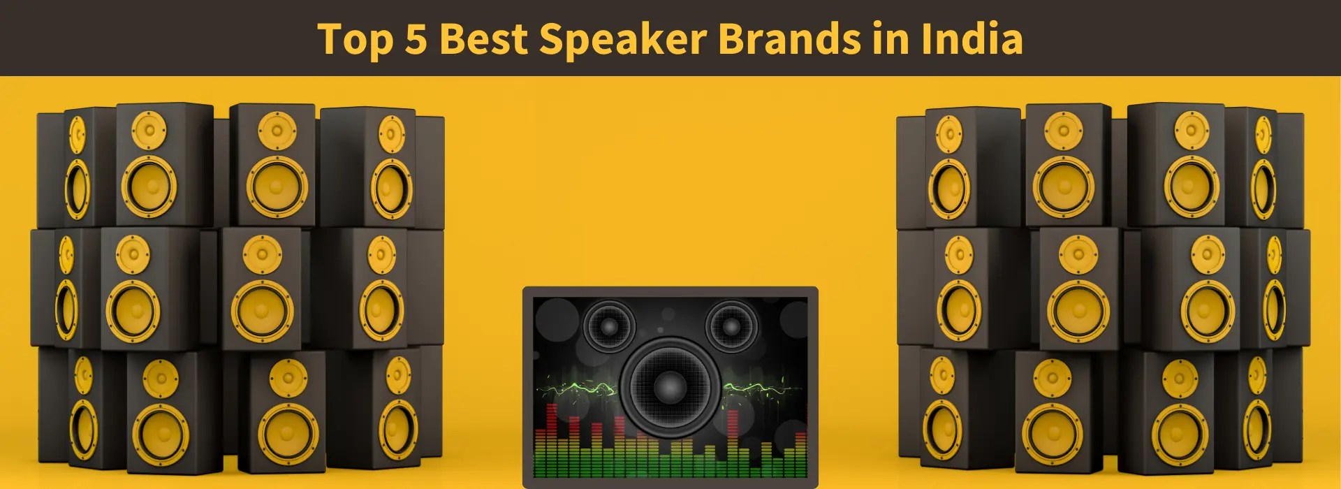 Top 5 Best Speaker Brands in India (Expert's Choice)