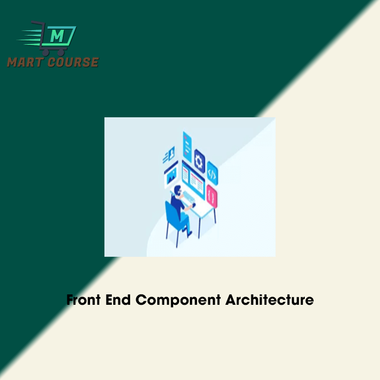 Front End Component Architecture Mart Course Buy Reputable Online