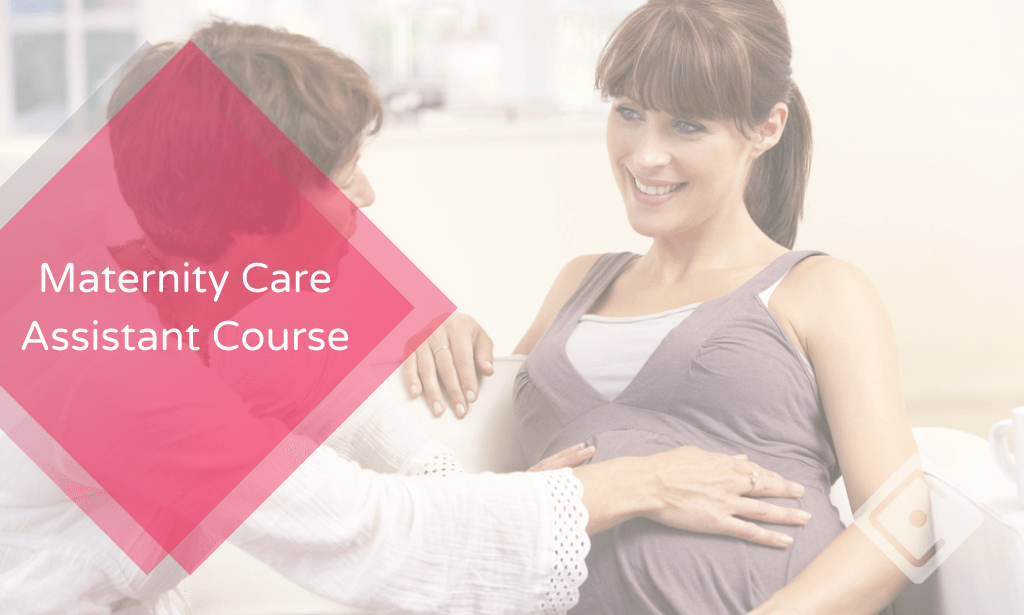 Maternity Care Assistant Course Course Gate