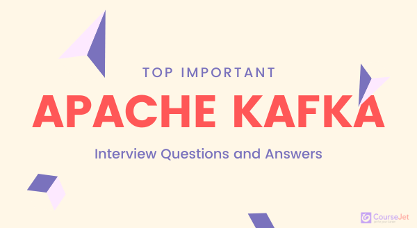 Apache Kafka Interview Questions and Answers CourseJet