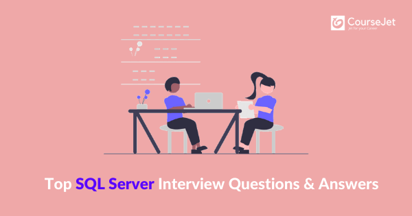 Top 50 SQL Server Interview Questions and Answers CourseJet