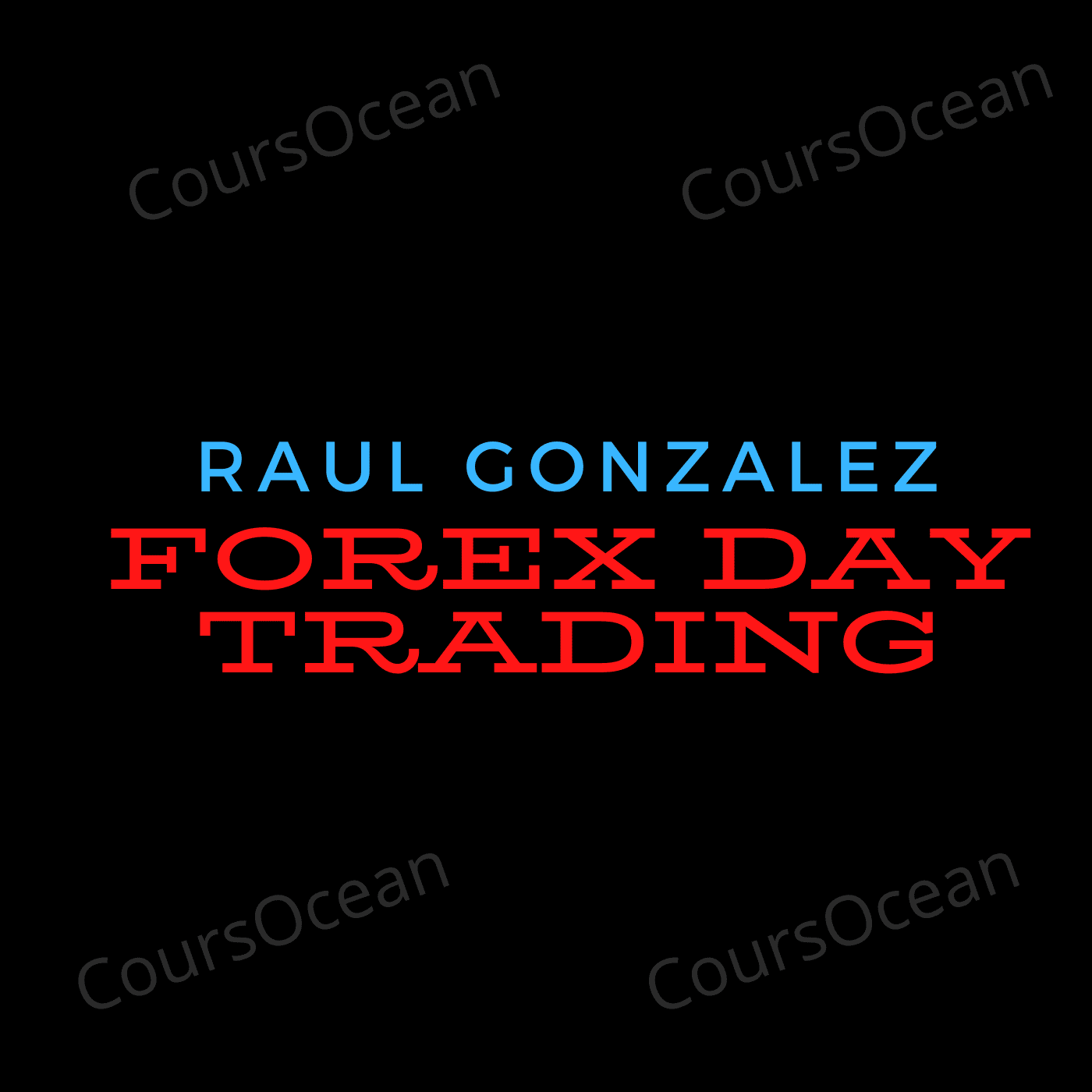 Raul Gonzalez Forex Day Trading CoursOcean