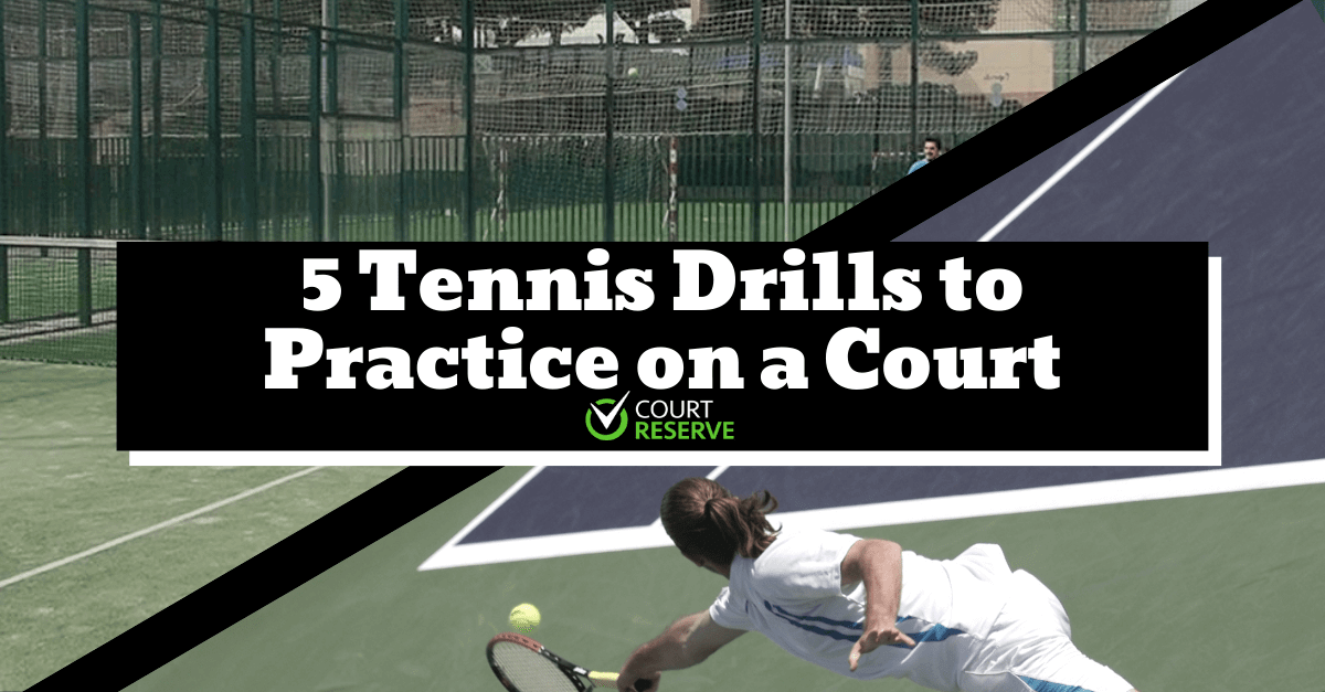 5 Tennis Drills to Practice on a Court Court Reserve