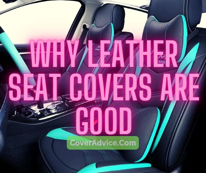 Are Leather Seat Covers Good? [Everything You Should To Know]