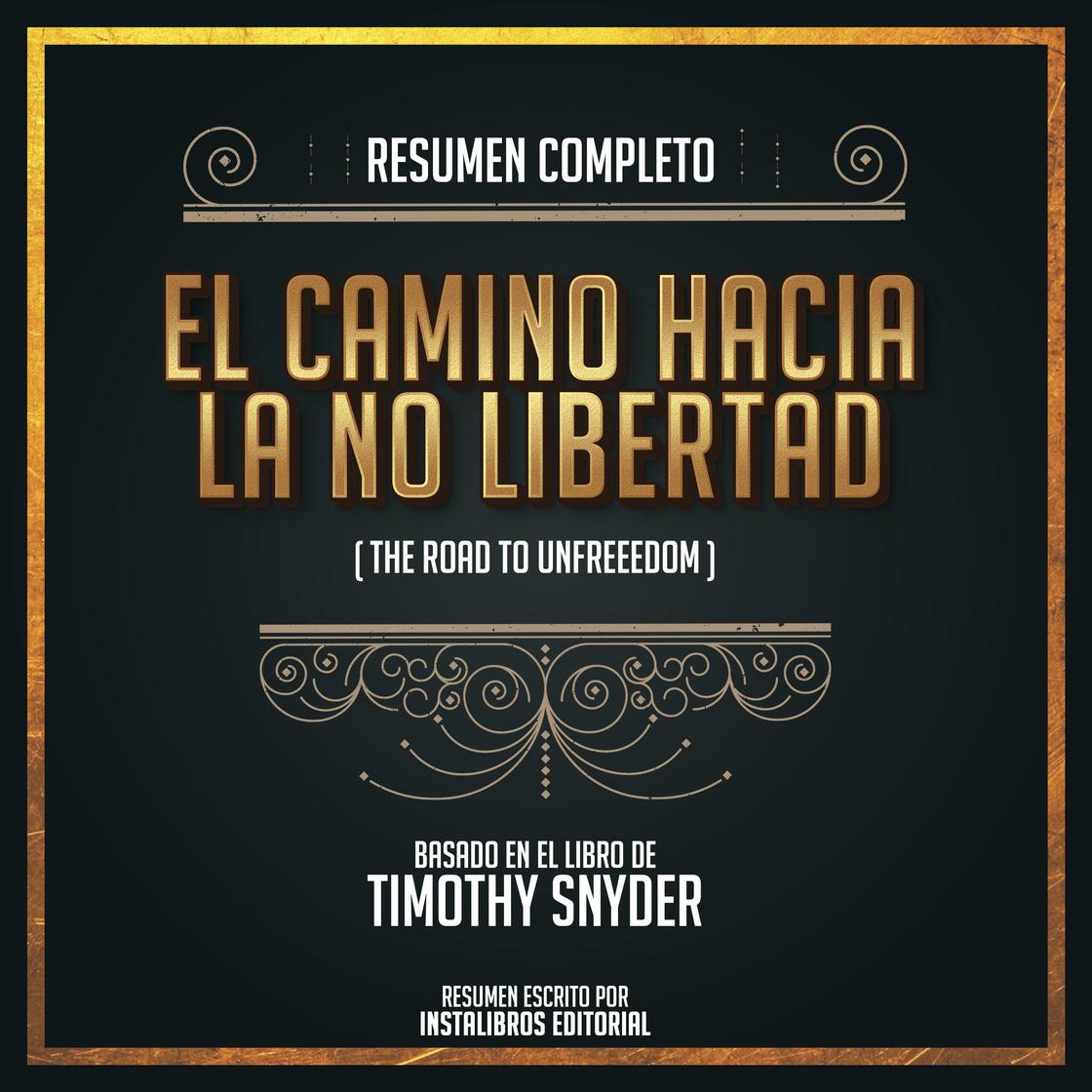 Libro.fm Resumen Completo El Camino Hacia La No Libertad (The Road