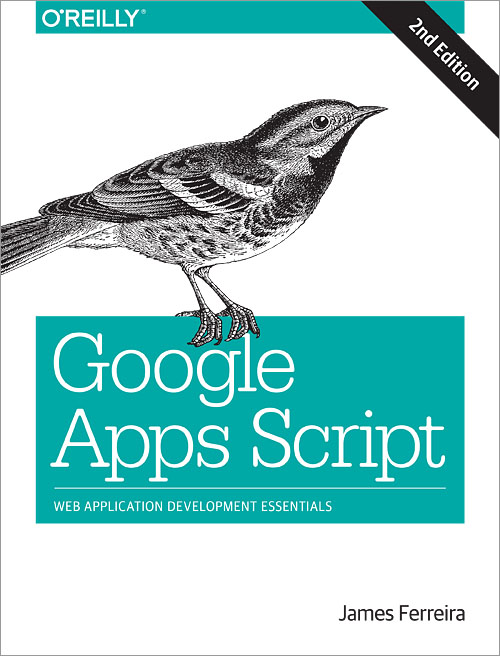 Google Apps Script, 2nd Edition O'Reilly Media