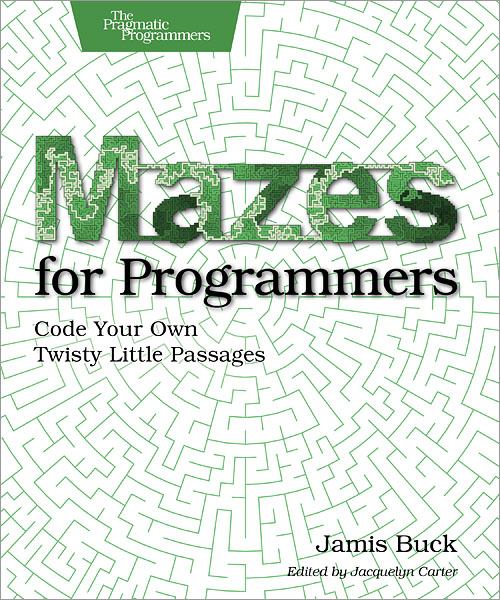 Mazes for Programmers O'Reilly Media