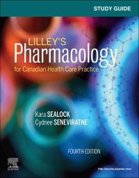 Study Guide for Lilley's Pharmacology for Canadian Health Care Practice